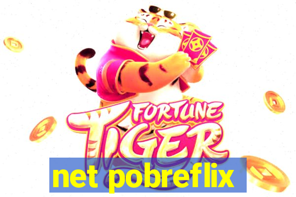 net pobreflix